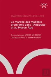 Le Marché Des Matières Premières Dans L'Antiquité Et Au Moyen Age