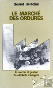 Le Marché Des Ordures ; Économie Et Gestion Des Déchets Ménagers