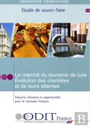Le Marché Du Tourisme De Luxe ; Évolution Des Clientèles Et De Leurs Attentes