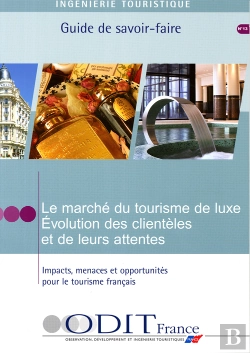 Bertrand.pt - Le Marché Du Tourisme De Luxe ; Évolution Des Clientèles Et De Leurs Attentes