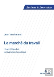 Le Marché Du Travail : L'Esprit Libéral Et La Revanche Du Politique