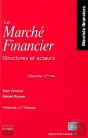 Le Marche Financier ; Structures Et Acteurs ; 8e Edition