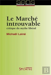 Le Marché Introuvable ; Critique Du Mythe Libéral