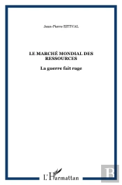 Le Marché Mondial Des Ressources ; La Guerre Fait Rage