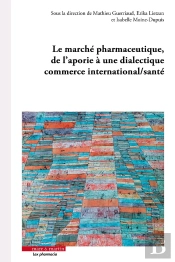 Le Marché Pharmaceutique, De L'Aporie À Une Dialectique Commerce International/Santé