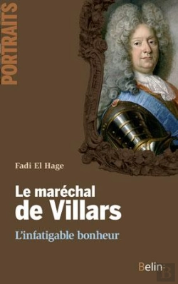 Bertrand.pt - Le Maréchal De Villars ; L'Infatigable Bonheur