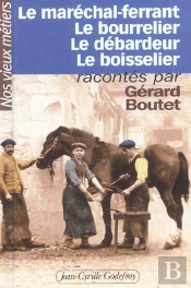 Le Marechal-Ferrant, Le Bourrelier,  Le Debardeur, Le Boisselier