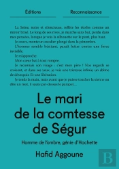 Le Mari De La Comtesse De Ségur : Homme De L'Ombre, Génie D'Hachette