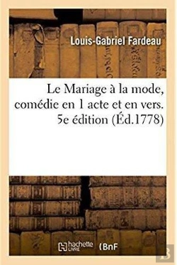Bertrand.pt - Le Mariage A La Mode, Comedie En 1 Acte Et En Vers. 5e Edition