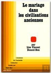 Le Mariage Dans Les Civilisations Anciennes