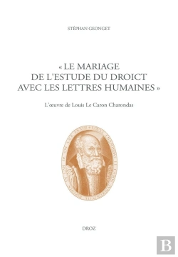 Bertrand.pt - Le Mariage De L'Estude Du Droict Avec Les Lettres Humaines : L'Oeuvre De Louis Le Caron Charondas