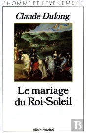 Le Mariage Du Roi-Soleil