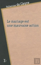Le Mariage Est Une Mauvaise Action