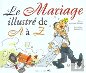 Le Mariage Illustre De A A Z ; Edition 2001