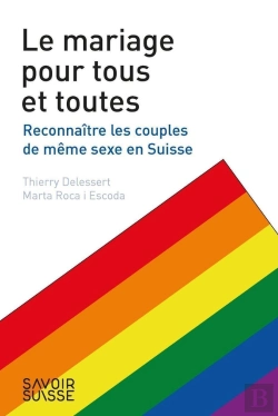 Bertrand.pt - Le Mariage Pour Tous Et Toutes : Reconnaitre Les Couples De Même Sexe En Suisse