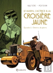 Le Marin, L'Actrice Et La Croisiere Jaune T02