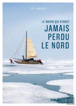 Bertrand.pt - Le Marin Qui N'Avait Jamais Perdu Le Nord
