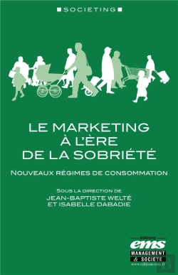 Bertrand.pt - Le Marketing A L'Ere De La Sobriete - La Fin De L'Abondance Consommatoire ?