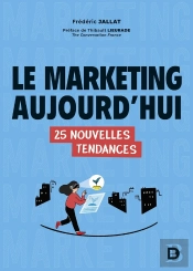 Le Marketing Aujourd Hui : 25 Nouvelles Tendances