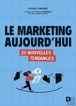 Bertrand.pt - Le Marketing Aujourd Hui : 25 Nouvelles Tendances