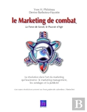 Le Marketing De Combat ; La Force De Savoir, Le Pouvoir D'Agir