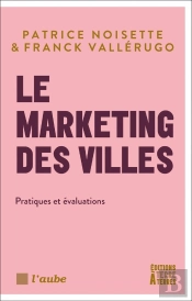 Le Marketing Des Villes Tome 2 : Pratiques Et Évaluations