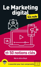 Le Marketing Digital Pour Les Nuls En 50 Notions Clés (2e Édition)