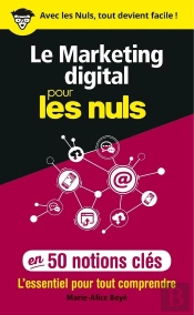 Le Marketing Digital Pour Les Nuls En 50 Notions Clés