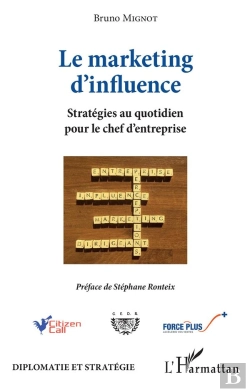 Bertrand.pt - Le Marketing D'Influence ; Stratégies Au Quotidien Pour Le Chef D'Entreprise