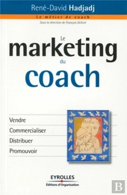 Bertrand.pt - Le Marketing Du Coach ; Vendre, Commercialiser, Distribuer, Promouvoir