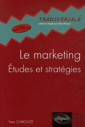 Le Marketing, Études Et Stratégies - 2e Édition Mise À Jour