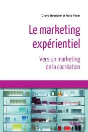 Le Marketing Expérentiel ; Vers Un Marketing De La Cocréation