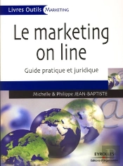 Le Marketing On Line ; Guide Pratique Et Juridique