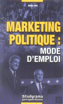 Bertrand.pt - Le Marketing Politique : Mode D'Emploi