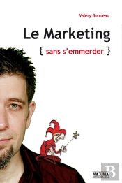 Le Marketing 'Sans S'Emmerder'