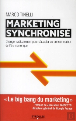Bertrand.pt - Le Marketing Synchronise - Changer Radicalement Pour S'Adapter Au Consommateur De L'Ere Digitale