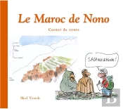 Le Maroc De Nono : Carnet De Route