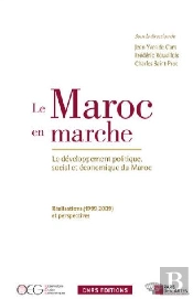 Le Maroc En Marche ; Le Développement Politique, Social Et Économique Du Maroc