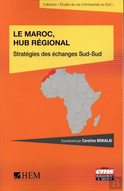 Bertrand.pt - Le Maroc, Hub Régional ; Stratégie Des Échanges Sud-Sud