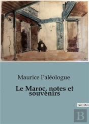 Le Maroc Notes Et Souvenirs
