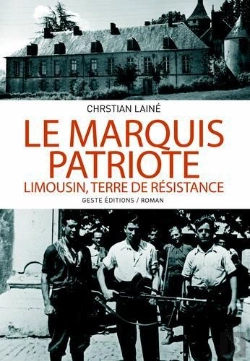 Bertrand.pt - Le Marquis Patriote ; Limousin, Terre De Resistance