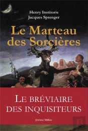 Le Marteau Des Sorcières ; Le Bréviaire Des Inquisiteurs