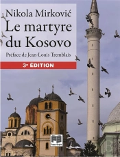 Le Martyre Du Kosovo (3e Édition)