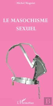 Le Masochisme Sexuel
