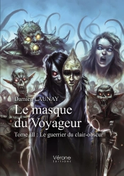 Le Masque Du Voyageur T.3 : Le Guerrier Du Clair-Obscur