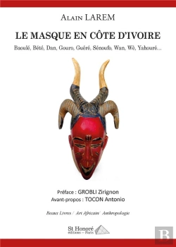 Bertrand.pt - Le Masque En Cote D Ivoire - Baoule, Bete, Dan, Gouro, Guere, Senoufo, Wan, We, Yahoure