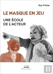 Le Masque En Jeu : Une École De L'Acteur