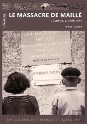 Le Massacre De Maille. Touraine, 25 Aout 1944