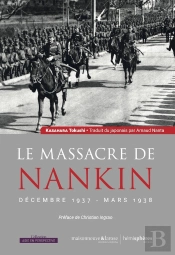 Le Massacre De Nankin : Décembre 1937 - Mars 1938