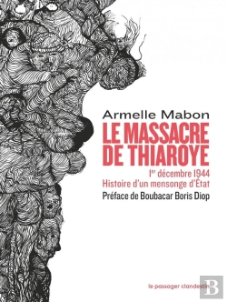 Bertrand.pt - Le Massacre De Thiaroye : 1er Décembre 1944 ; Histoire Dun Mensonge D'Etat